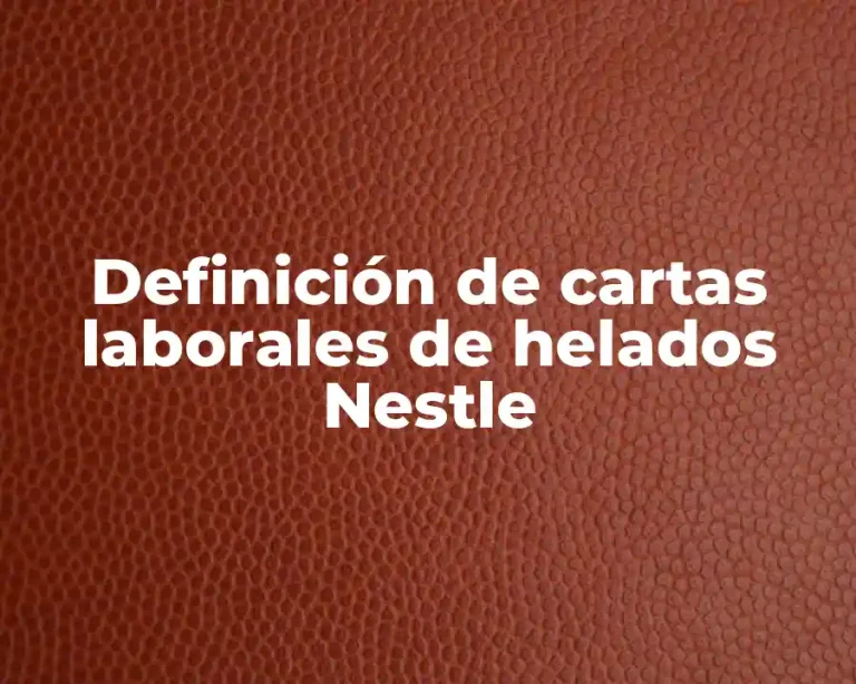 Definición de cartas laborales de helados Nestle