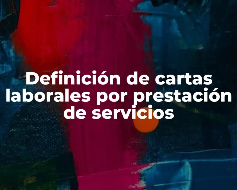 Definición de cartas laborales por prestación de servicios