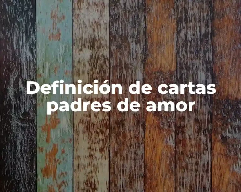 Definición de cartas padres de amor