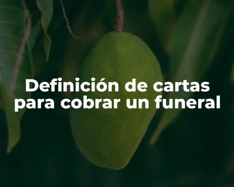 Definición de cartas para cobrar un funeral