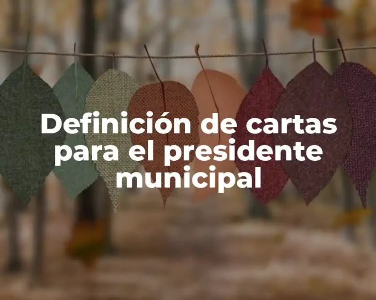 Definición de cartas para el presidente municipal