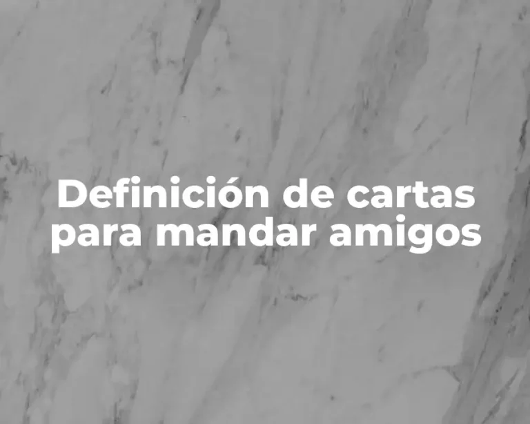 Definición de cartas para mandar amigos
