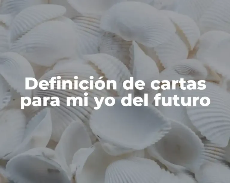 Definición de cartas para mi yo del futuro