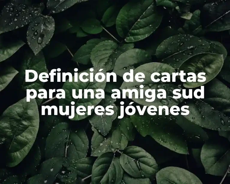 Definición de cartas para una amiga sud mujeres jóvenes