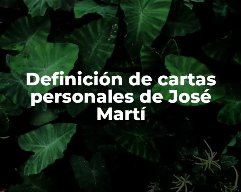 Definición de cartas personales de José Martí