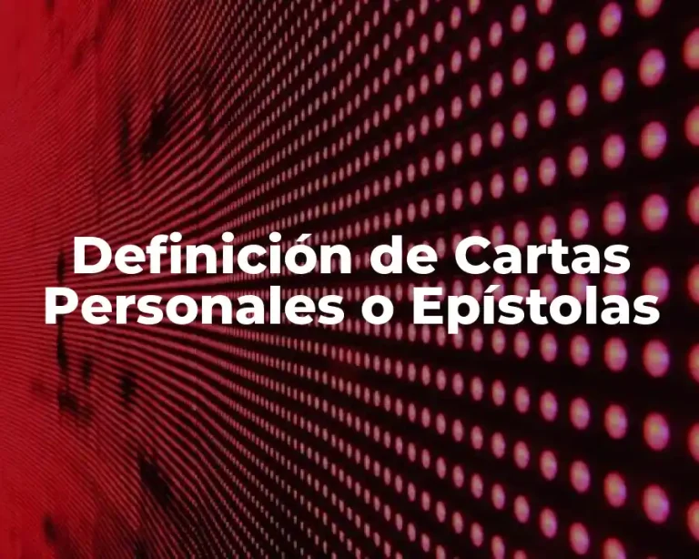 Definición de Cartas Personales o Epístolas
