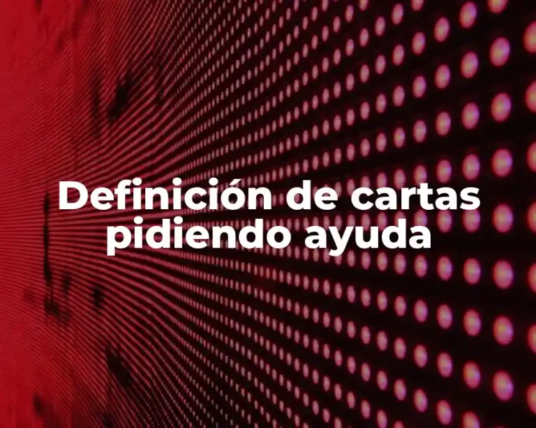 Definición de cartas pidiendo ayuda