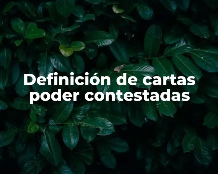 Definición de cartas poder contestadas