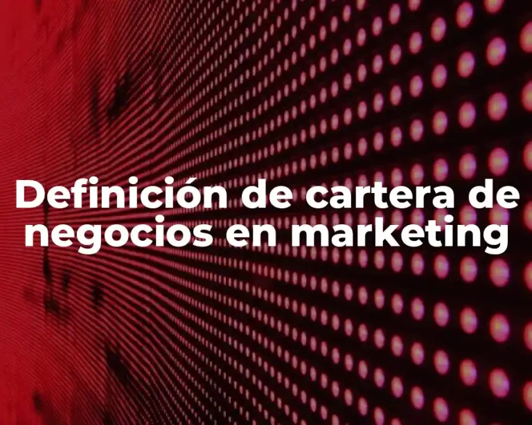 Definición de cartera de negocios en marketing