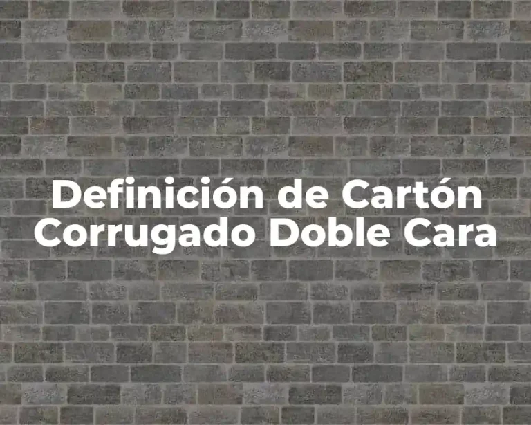 Definición de Cartón Corrugado Doble Cara