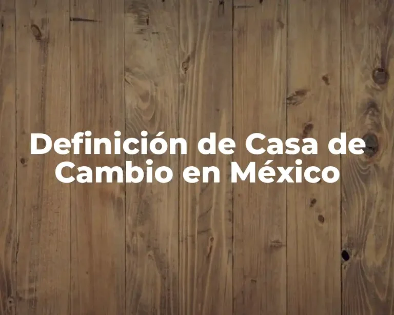 Definición de Casa de Cambio en México