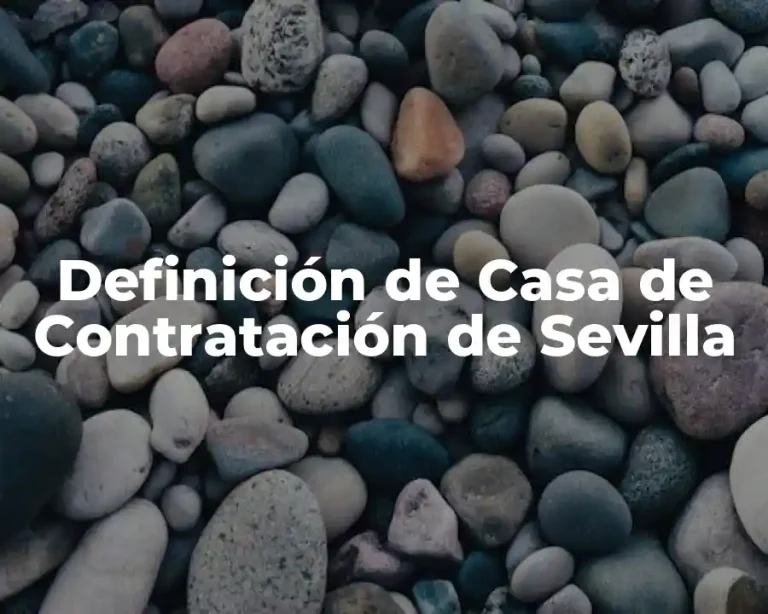 Definición de Casa de Contratación de Sevilla