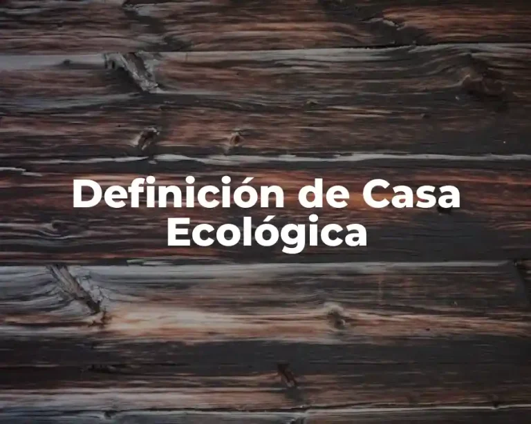 Definición de Casa Ecológica