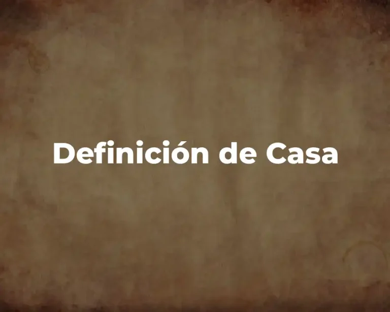 Definición de Casa