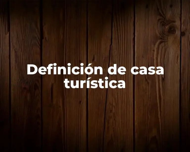 Definición de casa turística