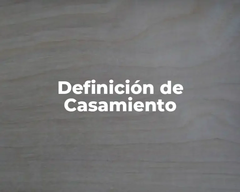 Definición de Casamiento