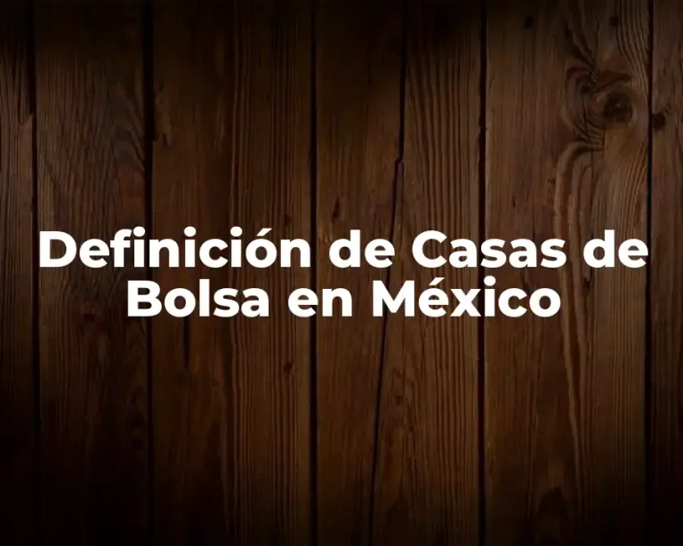 Definición de Casas de Bolsa en México
