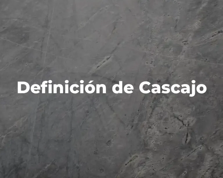 Definición de Cascajo