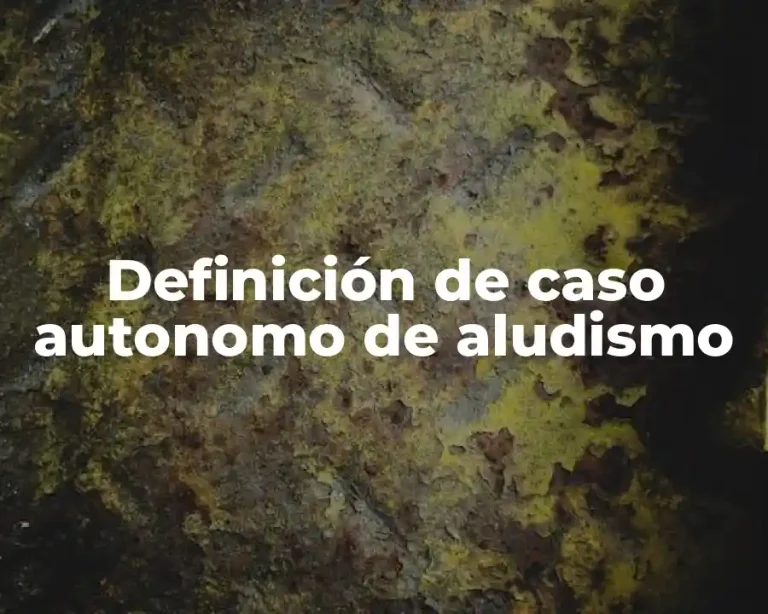 Definición de caso autonomo de aludismo