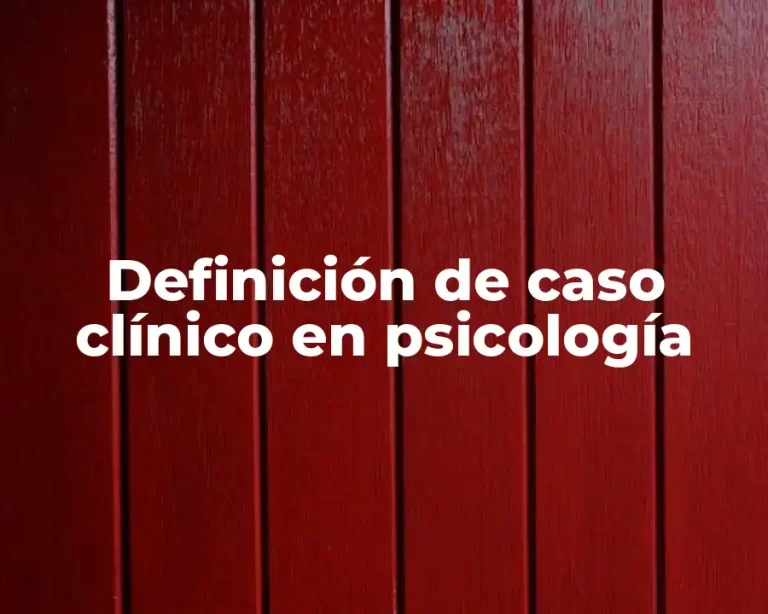 Definición de caso clínico en psicología