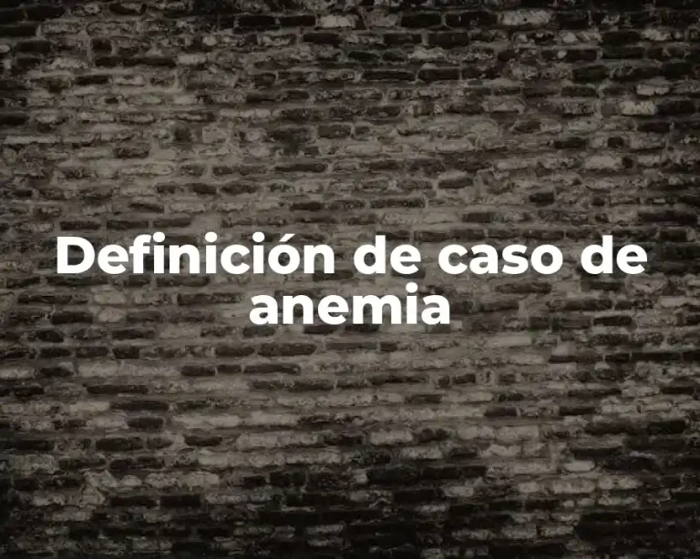 Definición de caso de anemia