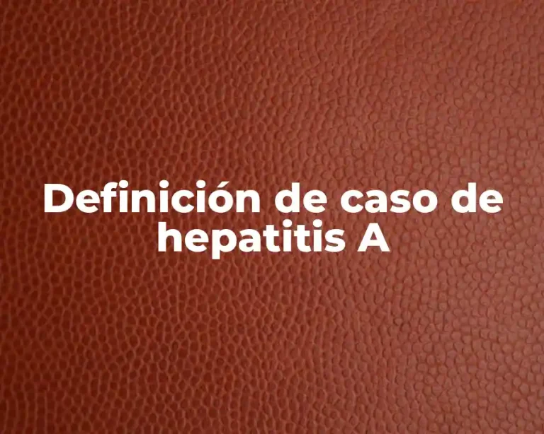 Definición de caso de hepatitis A