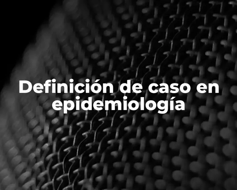 Definición de caso en epidemiología