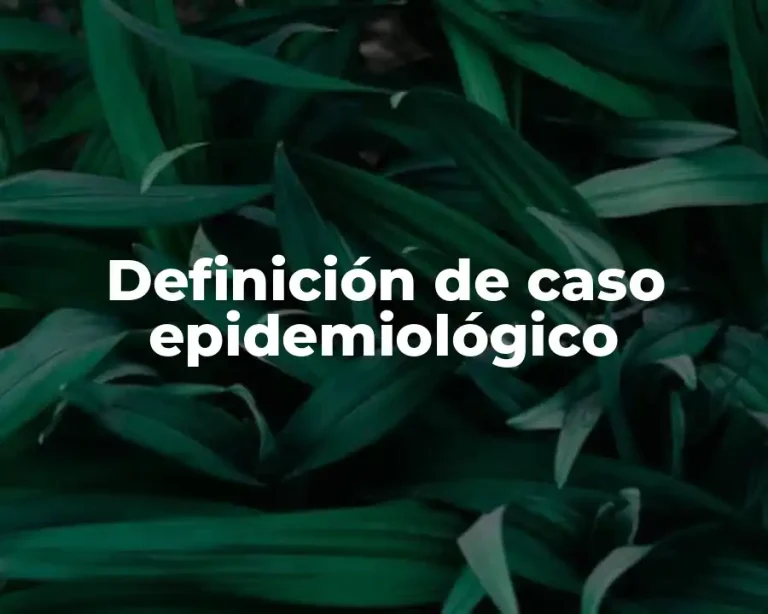 Definición de caso epidemiológico