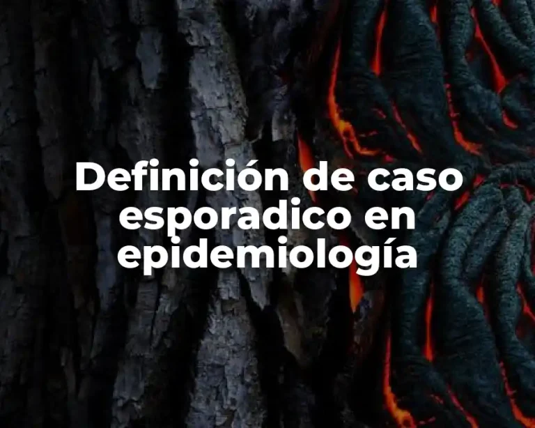 Definición de caso esporadico en epidemiología
