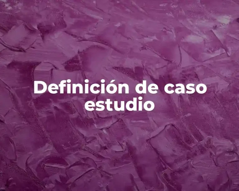 Definición de caso estudio