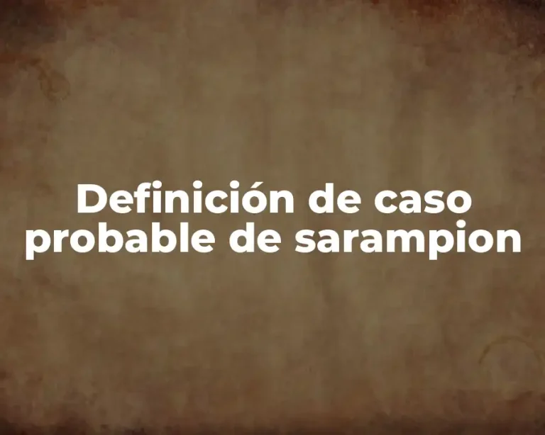 Definición de caso probable de sarampion