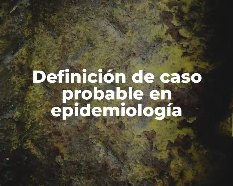 Definición de caso probable en epidemiología