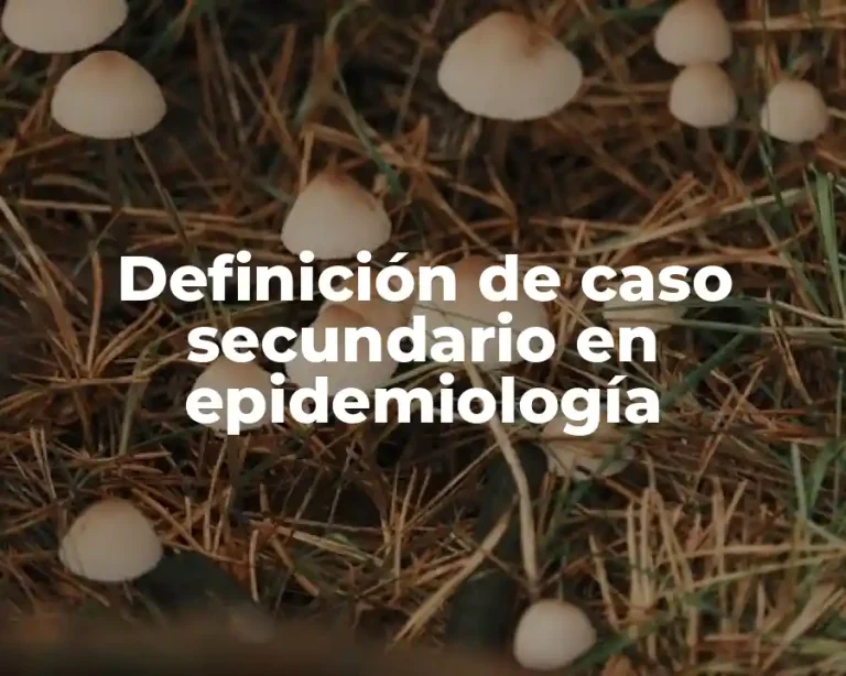 Definición de caso secundario en epidemiología