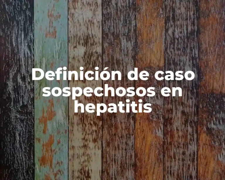 Definición de caso sospechosos en hepatitis