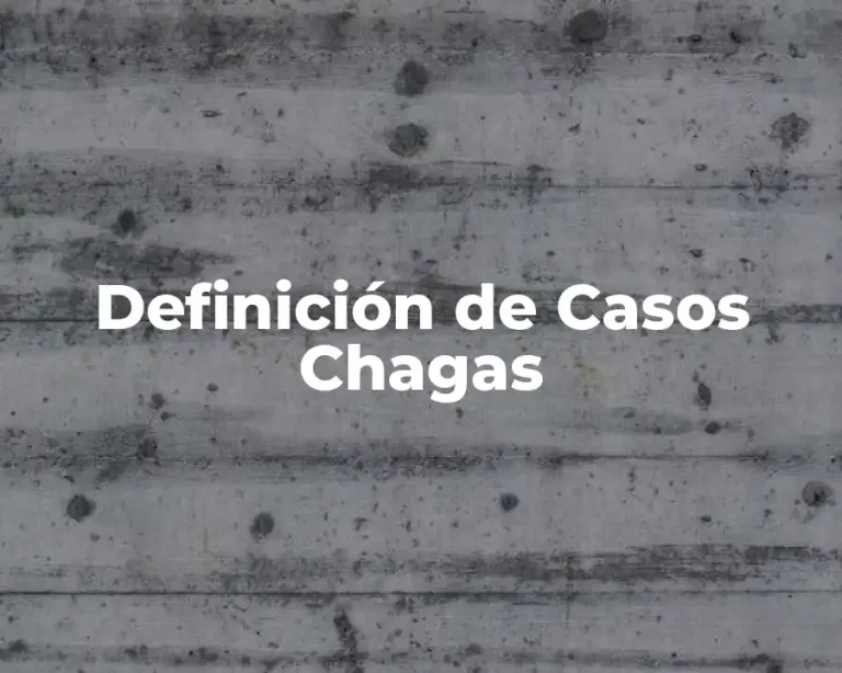 Definición de Casos Chagas