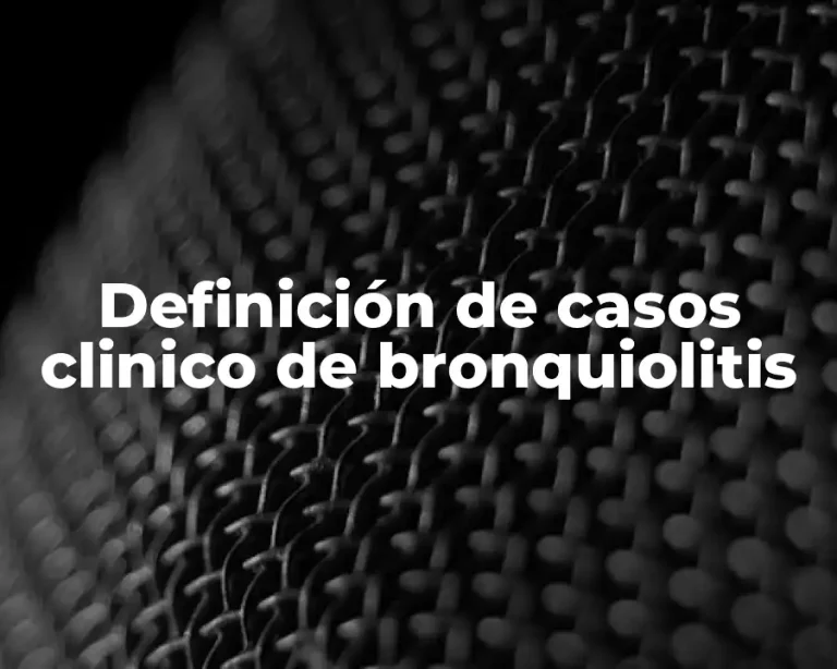 Definición de casos clinico de bronquiolitis
