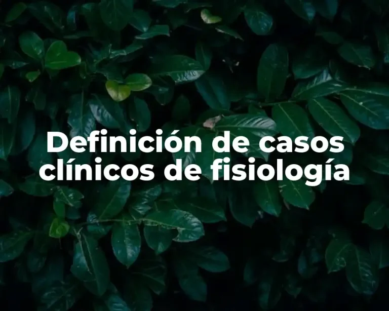 Definición de casos clínicos de fisiología
