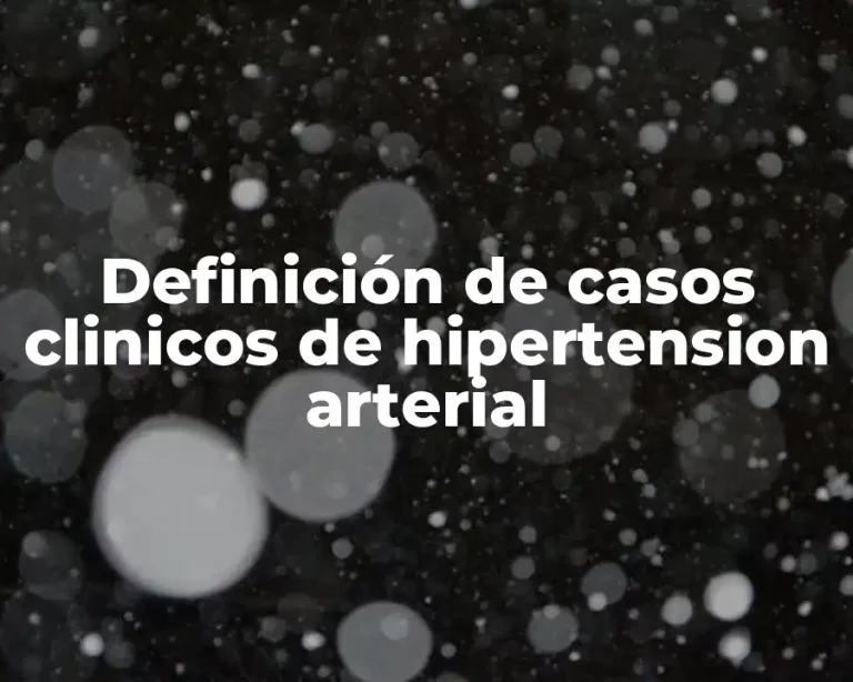 Definición de casos clinicos de hipertension arterial