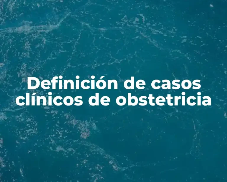Definición de casos clínicos de obstetricia