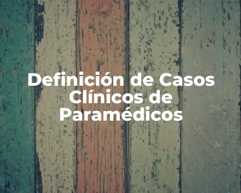 Definición de Casos Clínicos de Paramédicos