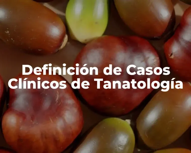 Definición de Casos Clínicos de Tanatología