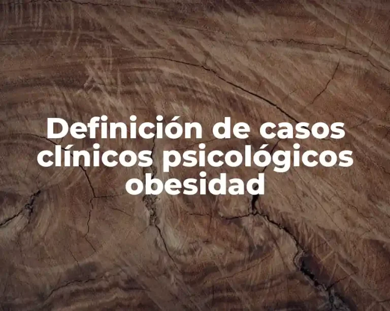 Definición de casos clínicos psicológicos obesidad