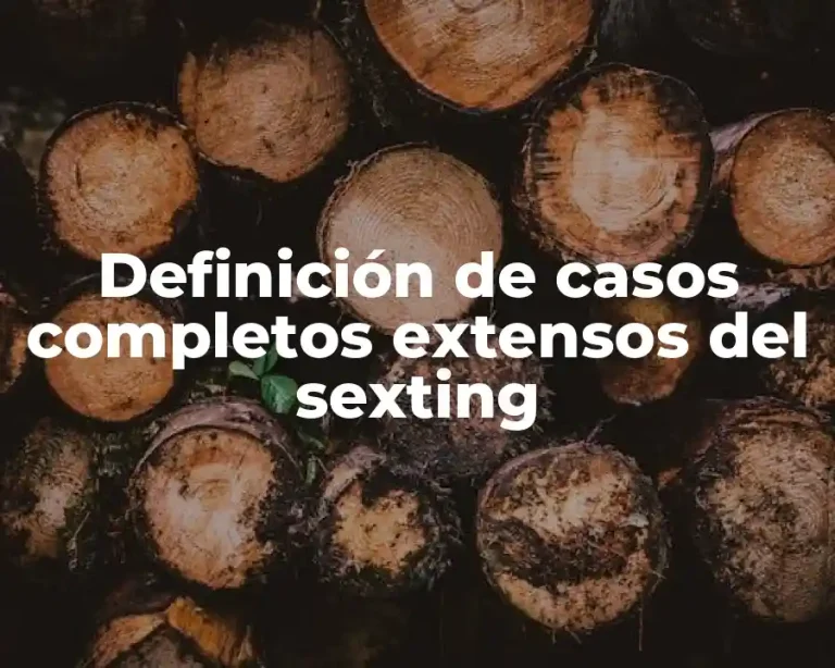 Definición de casos completos extensos del sexting
