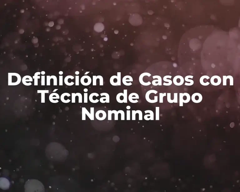 Definición de Casos con Técnica de Grupo Nominal