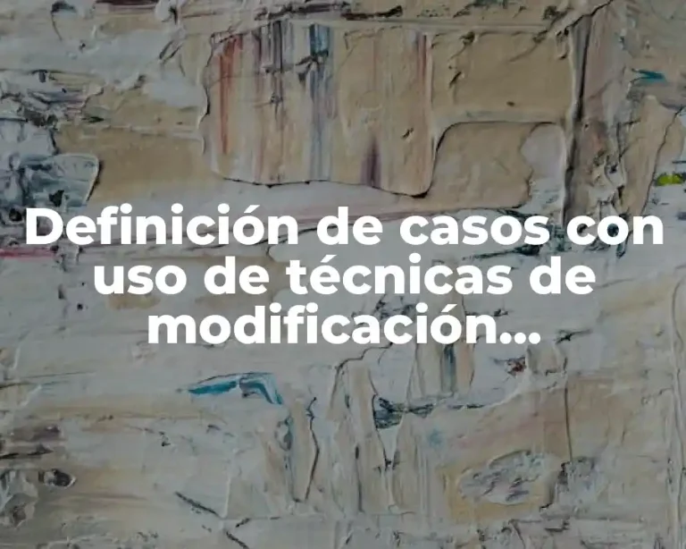 Definición de casos con uso de técnicas de modificación conductual