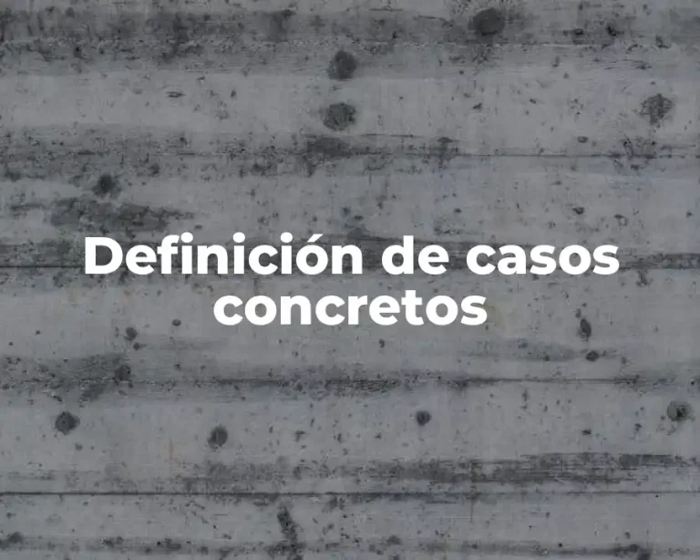 Definición de casos concretos
