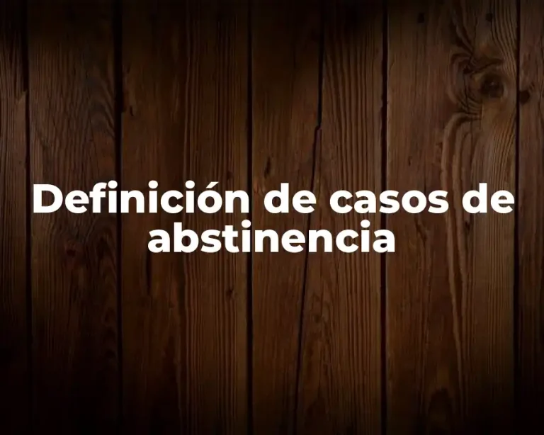 Definición de casos de abstinencia
