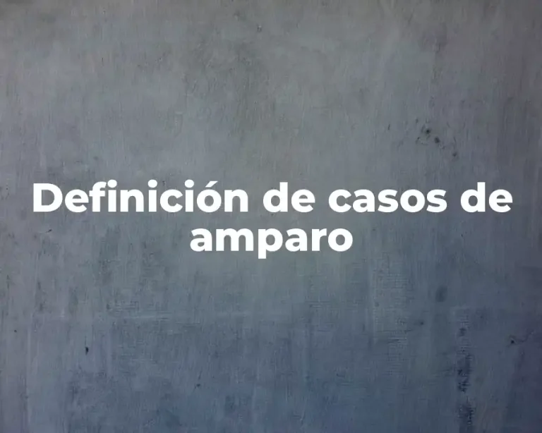 Definición de casos de amparo