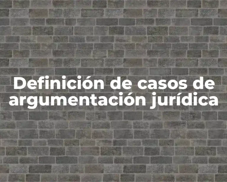 Definición de casos de argumentación jurídica
