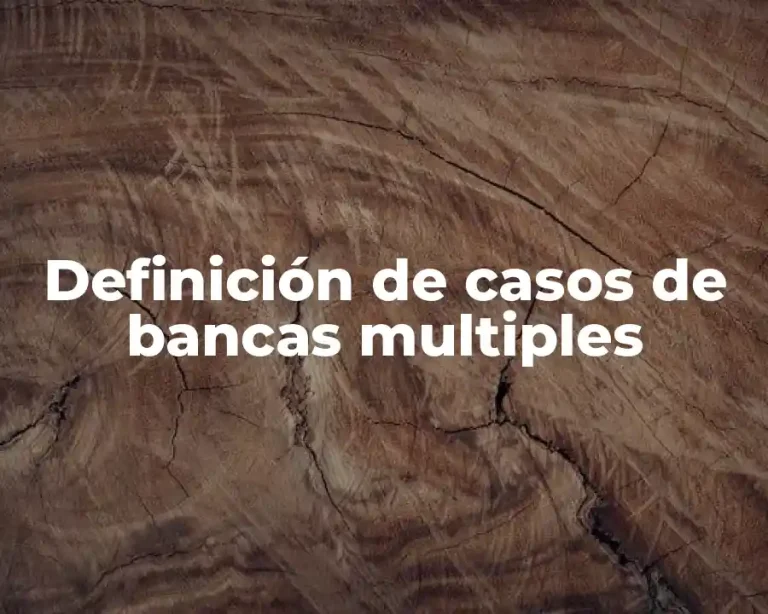 Definición de casos de bancas multiples